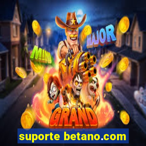 suporte betano.com